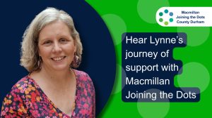 a photograph of lynne wearing a bright flowered dress. She is superimposed against a blue background. to the right of Lynne's photograph is a green background with the words 'Hear Lynne's journey of support with Macmillan Joining the Dots'.